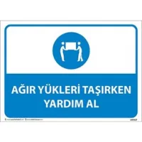 Ağır Yükleri Taşırken Yardım Al Uyarı Levhası
