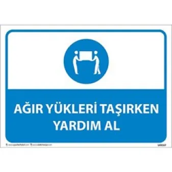 Ağır Yükleri Taşırken Yardım Al Uyarı Levhası