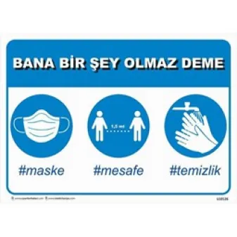 Bana Bir Şey Olmaz Deme Uyarı Levhası U10126