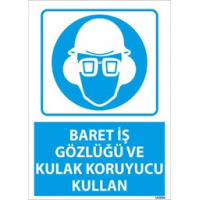 Baret, İş Gözlüğü ve Kulak Koruyucu Kullan Uyarı Levhası