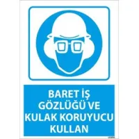 Baret, İş Gözlüğü ve Kulak Koruyucu Kullan Uyarı Levhası
