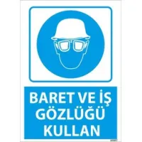 Baret ve İş Gözlüğü Kullan Uyarı Levhası