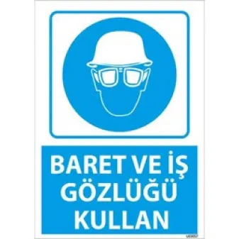 Baret ve İş Gözlüğü Kullan Uyarı Levhası