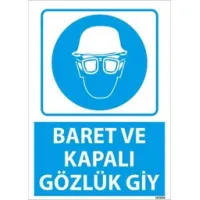 Baret ve Kapalı Gözlük Giy Uyarı Levhası