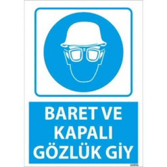 Baret ve Kapalı Gözlük Giy Uyarı Levhası