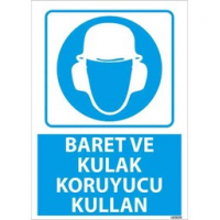 Baret ve Kulak Koruyucu Kullan Uyarı Levhası