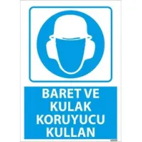 Baret ve Kulak Koruyucu Kullan Uyarı Levhası