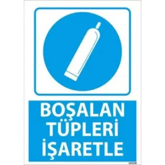 Boşalan Tüpleri İşaretle Uyarı Levhası