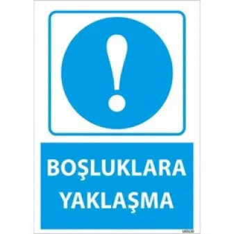 Boşluklara Yaklaşma Uyarı Levhası