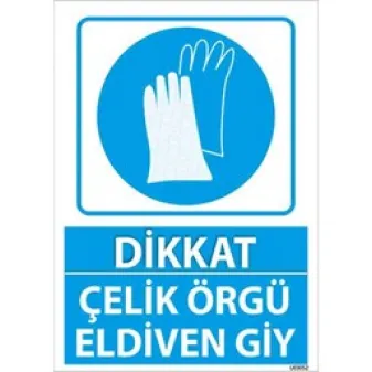 Çelik Örgü Eldiven Giy Uyarı Levhası