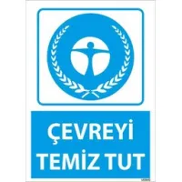 Çevreyi Temiz Tut Uyarı Levhası