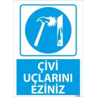 Çivi Uçlarını Eziniz Uyarı Levhası