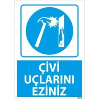 Çivi Uçlarını Eziniz Uyarı Levhası