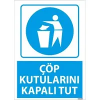Çöp Kutularını Kapalı Tut Uyarı Levhası