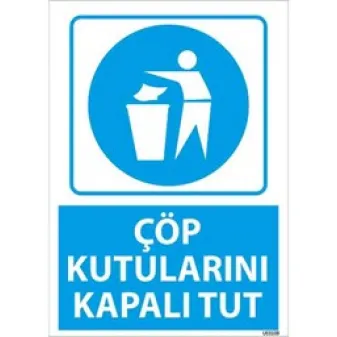 Çöp Kutularını Kapalı Tut Uyarı Levhası