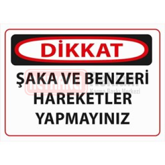 Dikkat Şaka ve Benzeri Hareketler Yapmayınız Uyarı