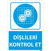 Dişlileri Kontrol Et Uyarı Levhası