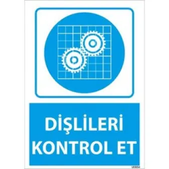 Dişlileri Kontrol Et Uyarı Levhası