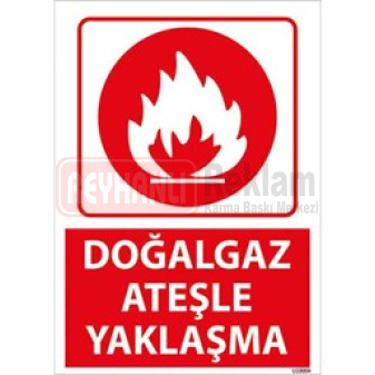 Doğalgaz Ateşle Yaklaşma Uyarı Levhası