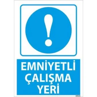 Emniyetli Çalışma Yeri Uyarı Levhası