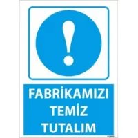 Fabrikamızı Temiz Tutalım Uyarı Levhası