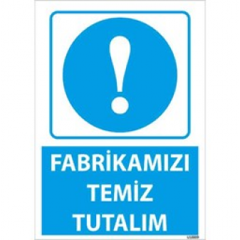 Fabrikamızı Temiz Tutalım Uyarı Levhası