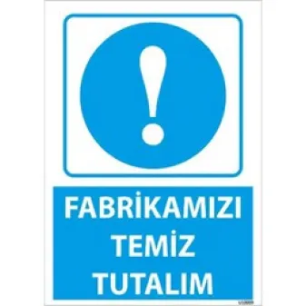 Fabrikamızı Temiz Tutalım Uyarı Levhası