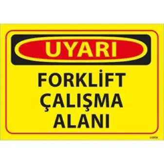 Forklift Çalışma Alanı Uyarı Levhası