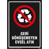Geri Dönüşemeyen Evsel Atık Uyarı Levhası