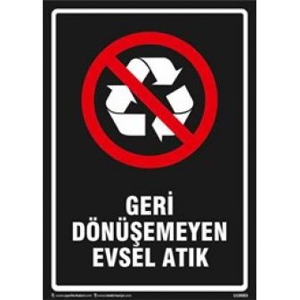 Geri Dönüşemeyen Evsel Atık Uyarı Levhası