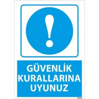 Güvenlik Kurallarına Uyunuz Uyarı Levhası