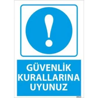 Güvenlik Kurallarına Uyunuz Uyarı Levhası