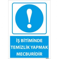 İş Bitiminde Temizlik Yapmak Mecburidir Uyarı Levhası