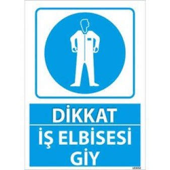 İş Elbisesi Giy Uyarı Levhası