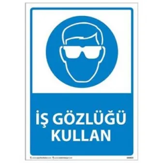 İş Gözlüğü Kullan Uyarı Levhası 