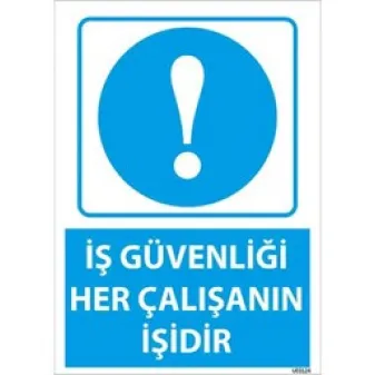 İş Güvenliği Her Çalışanın İşidir Uyarı Levhası