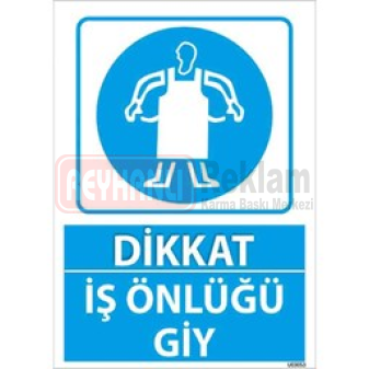 İş Önlüğü Giy Uyarı Levhası