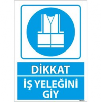İş Yeleğini Giy Uyarı Levhası