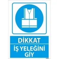 İş Yeleğini Giy Uyarı Levhası