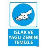 İslak ve Yağlı Zemini Temizle Uyarı Levhası