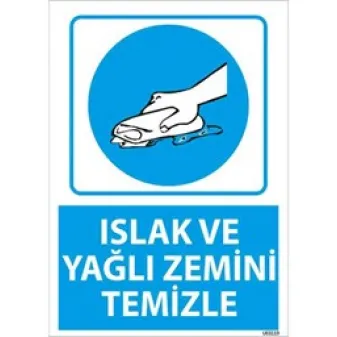 İslak ve Yağlı Zemini Temizle Uyarı Levhası