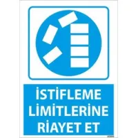 İstifleme Limitlerine Riayet Et Uyarı Levhası