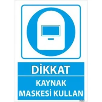 Kaynak Maskesi Kullan Uyarı Levhası