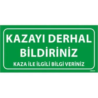Kazayı Derhal Bildiriniz Uyarı Levhası