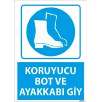 Koruyucu Bot ve Ayakkabı Giy Uyarı Levhası
