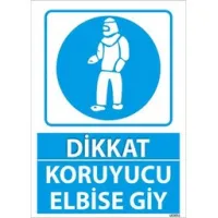 Koruyucu Elbise Giy Uyarı Levhası