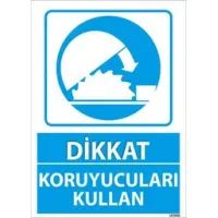 Koruyucuları Kullan Uyarı Levhası