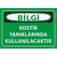 Kostik Yanıklarında Kullanılacaktır Uyarı Levhası
