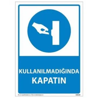 Kullanılmadığında Kapatın Uyarı Levhası
