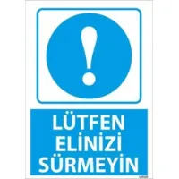Lütfen Elinizi Sürmeyin Uyarı Levhası